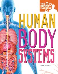 Human Body Systems [DRM] - Lisa Schnell - ebook