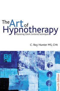Art of Hypnotherapy [DRM] - C Roy Hunter - ebook