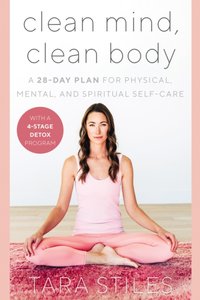 Clean Mind, Clean Body [DRM] - Tara Stiles - ebook