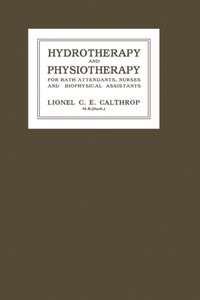 Hydrotherapy and Physiotherapy [DRM] - Lionel C. E. Calthrop - ebook