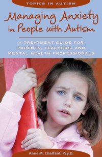 Managing Anxiety in People with Autism [DRM] - Anne M. Chalfant - ebook