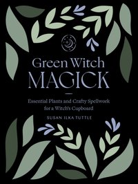 Green Witch Magick [DRM] - Susan Ilka Tuttle - ebook
