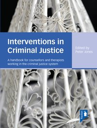 Interventions in Criminal Justice [DRM] - Peter Jones - ebook