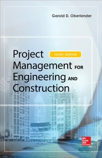Project Management for Engineering and Construction, Third Edition [DRM] - D. D. D. Oberlender - ebook