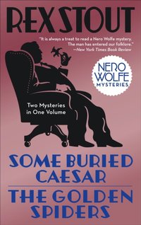 Some Buried Caesar/The Golden Spiders [DRM] - Rex Stout - ebook