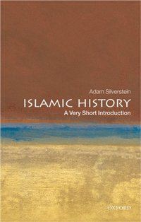 Islamic History [DRM] - Adam J. Silverstein - ebook