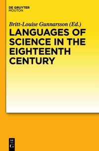 Languages of Science in the Eighteenth Century [DRM] - Britt-Louise Gunnarsson - ebook