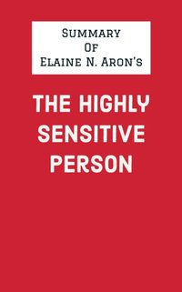 Summary of Elaine N. Aron's The Highly Sensitive Person [DRM] - IRB Media - ebook