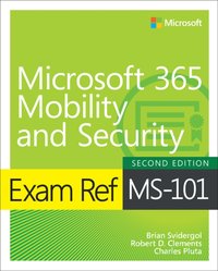 Exam Ref MS-101 Microsoft 365 Mobility and Security [DRM] - Brian Svidergol - ebook