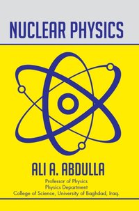 Nuclear Physics [DRM] - Ali A. Abdulla - ebook