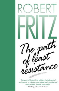 Path of Least Resistance [DRM] - Robert Fritz - ebook