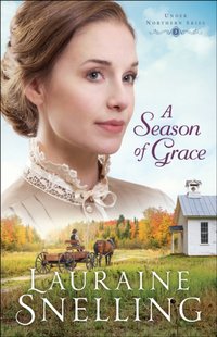 Season of Grace (Under Northern Skies Book #3) [DRM] - Lauraine Snelling - ebook