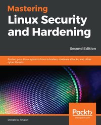 Mastering Linux Security and Hardening [DRM] - Donald A. Tevault - ebook