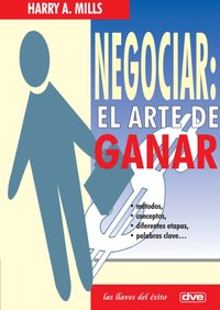 Negociar: el arte de ganar [DRM] - Mills Harry A. Mills - ebook