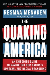 Quaking of America [DRM] - Resmaa Menakem - ebook