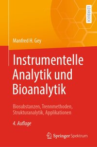 Instrumentelle Analytik und Bioanalytik [DRM] - Manfred H. Gey - ebook