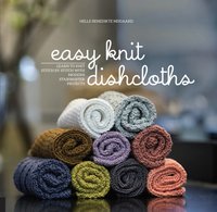 Easy Knit Dishcloths [DRM] - Helle Benedikte Neigaard - ebook