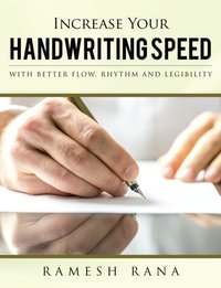 Increase Your Handwriting Speed [DRM] - Ramesh Rana - ebook