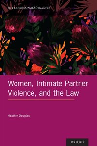 Women, Intimate Partner Violence, and the Law [DRM] - Heather Douglas - ebook