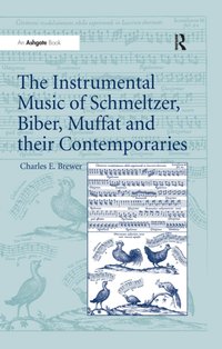 Instrumental Music of Schmeltzer, Biber, Muffat and their Contemporaries [DRM] - Charles E. Brewer - ebook
