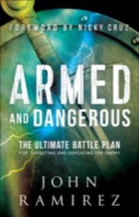 Armed and Dangerous [DRM] - John Ramirez - ebook