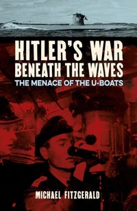 Hitler's War Beneath the Waves [DRM] - Michael FitzGerald - ebook