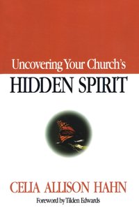 Uncovering Your Church's Hidden Spirit [DRM] - Celia Allison Hahn - ebook