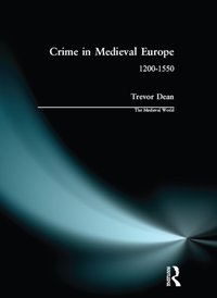 Crime in Medieval Europe [DRM] - Trevor Dean - ebook