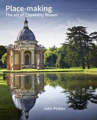 Place-making : The Art of Capability Brown [DRM] - John Phibbs - ebook
