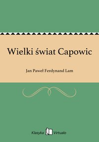 Wielki świat Capowic - Jan Paweł Ferdynand Lam - ebook