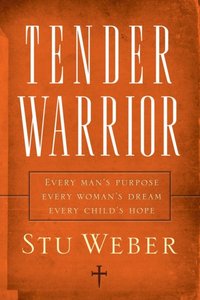 Tender Warrior [DRM] - Stu Weber - ebook