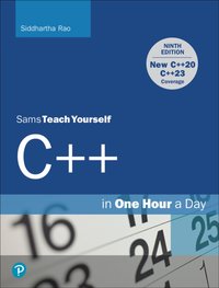 C++ in One Hour a Day, Sams Teach Yourself [DRM] - Siddhartha Rao - ebook