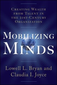 Mobilizing Minds: Creating Wealth From Talent in the 21st Century Organization [DRM] - Claudia L. Joyce - ebook