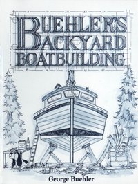 Buehler's Backyard Boatbuilding [DRM] - George Buehler - ebook