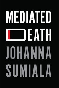 Mediated Death [DRM] - Johanna Sumiala - ebook