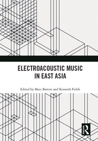 Electroacoustic Music in East Asia [DRM] - Kenneth Fields - ebook