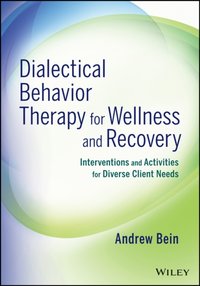 Dialectical Behavior Therapy for Wellness and Recovery [DRM] - Andrew Bein - ebook