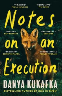 Notes on an Execution [DRM] - Danya Kukafka - ebook