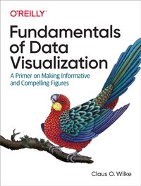 Fundamentals of Data Visualization [DRM] - Claus O. Wilke - ebook