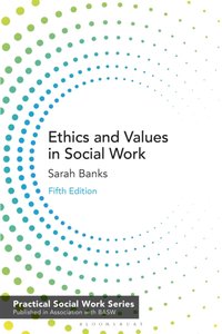 Ethics and Values in Social Work [DRM] - Sarah Banks - ebook