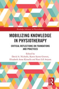 Mobilizing Knowledge in Physiotherapy [DRM] - Rani Anjum - ebook