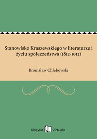 Stanowisko Kraszewskiego w literaturze i życiu społeczeństwa (1812-1912) - Bronisław Chlebowski - ebook
