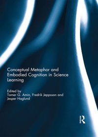 Conceptual metaphor and embodied cognition in science learning [DRM] - Jesper Haglund - ebook