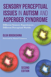 Sensory Perceptual Issues in Autism and Asperger Syndrome, Second Edition [DRM] - Manuel Casanova - ebook