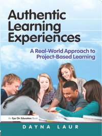 Authentic Learning Experiences [DRM] - Dayna Laur - ebook