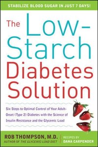 Low-Starch Diabetes Solution: Six Steps to Optimal Control of Your Adult-Onset (Type 2) Diabetes [DRM] - Dana Carpender - ebook