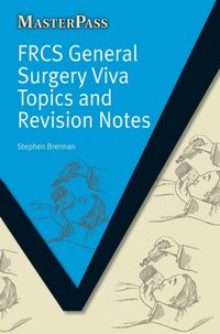 FRCS General Surgery Viva Topics and Revision Notes [DRM] - Stephen Brennan - ebook