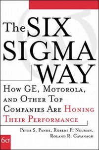 Six Sigma Way: How GE, Motorola, and Other Top Companies are Honing Their Performance [DRM] - Roland R. Cavanagh - ebook