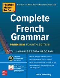 Practice Makes Perfect: Complete French Grammar, Premium Fourth Edition [DRM] - Annie Heminway - ebook