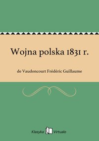 Wojna polska 1831 r. - de Vaudoncourt Frédéric Guillaume - ebook